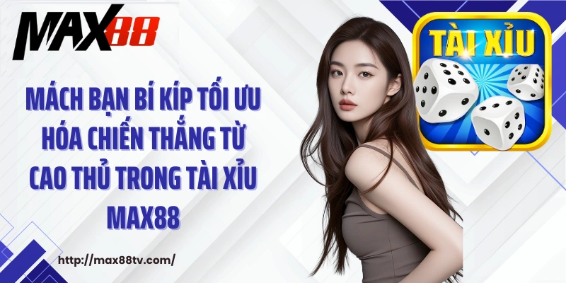 Mách bạn bí kíp tối ưu hóa chiến thắng từ cao thủ trong tài xỉu 28BET