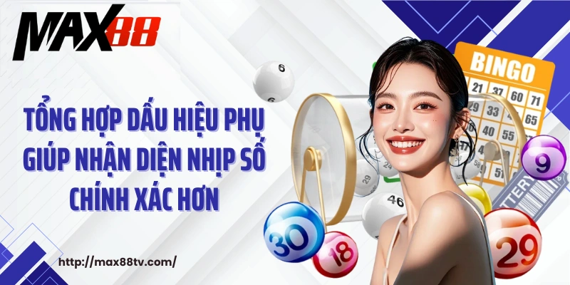 Tổng hợp dấu hiệu phụ giúp nhận diện nhịp số chính xác hơn