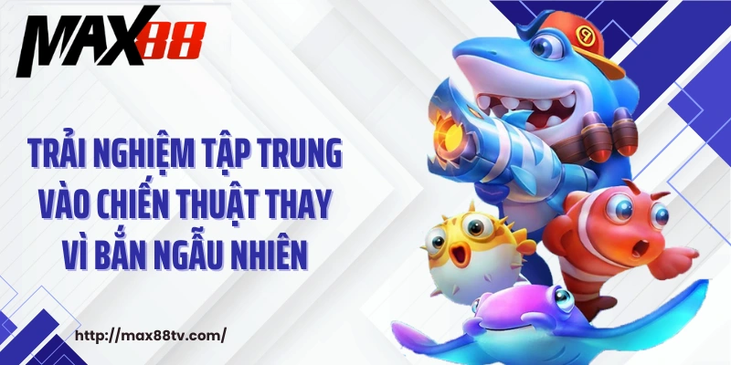 Trải nghiệm tập trung vào chiến thuật thay vì bắn ngẫu nhiên